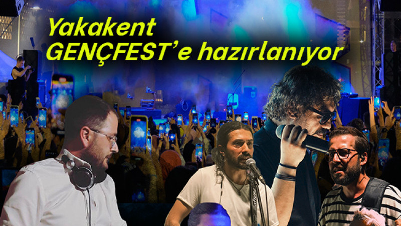Yakakent'te GENÇFEST  heyecanı