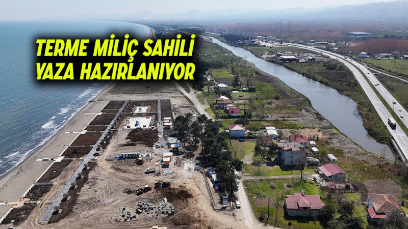 Terme Miliç Sahili Yaza Hazırlanıyor