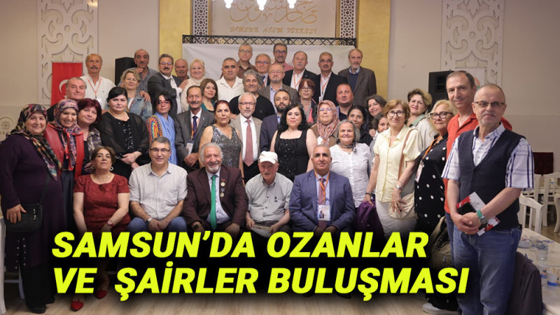 Samsun’da Ozanlar ve Şairler Buluşması