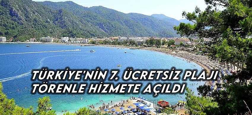 Türkiye'nin 7. ücretsiz plajı törenle hizmete açıldı.