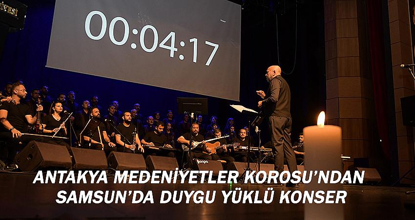 ANTAKYA MEDENİYETLER KOROSU’NDAN SAMSUN’DA DUYGU YÜKLÜ KONSER