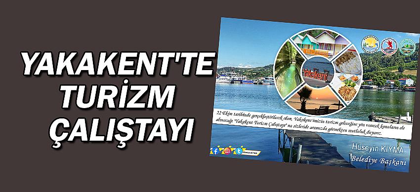 Yakakent'te Turizm Çalıştayı