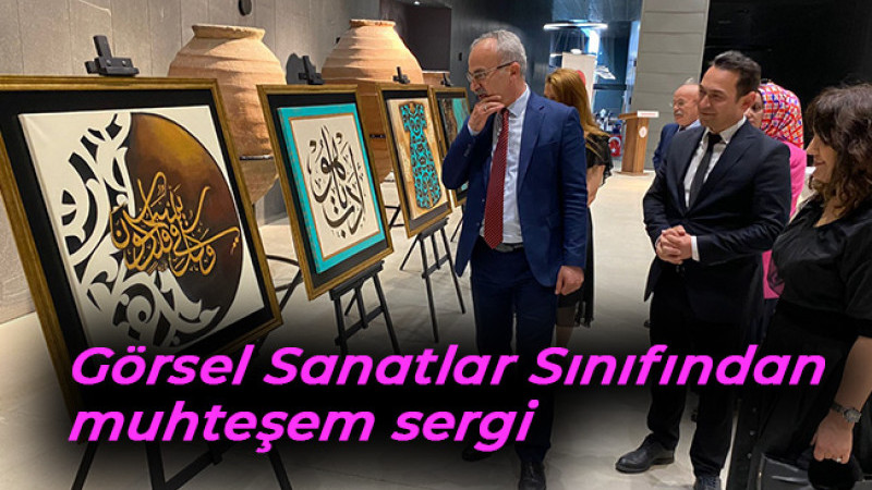 Samsun'da Görsel Sanatlar Sınıfından muhteşem sergi