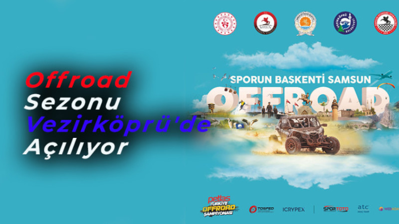 Offroad Sezonu Vezirköprü'de Açılıyor