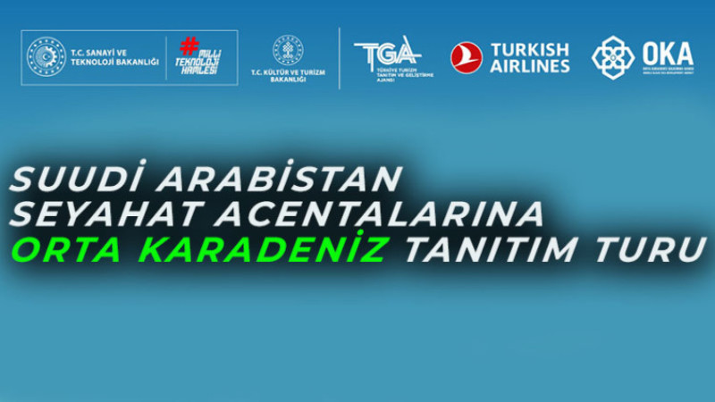 SUUDİ ARABİSTAN SEYAHAT ACENTALARINA ORTA KARADENİZ TANITIM TURU