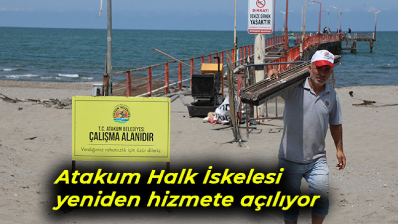 Atakum Halk İskelesi yeniden hizmete açılıyor