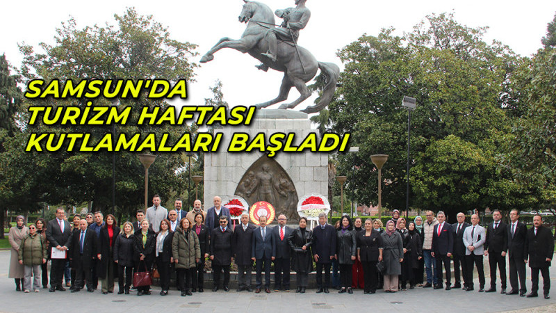 SAMSUN'DA TURİZM HAFTASI KUTLAMALARI BAŞLADI