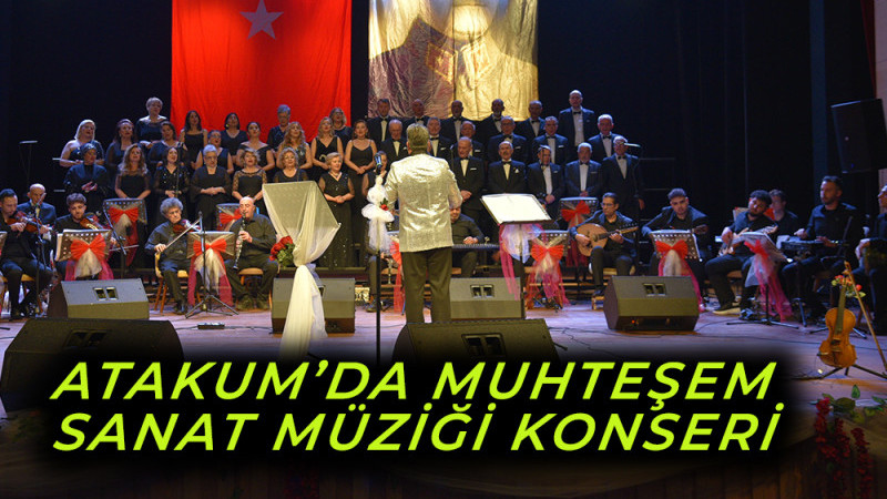 Atakum’da Muhteşem Sanat Müziği Konseri 