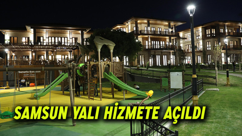 Samsun Yalı Hizmete Açıldı