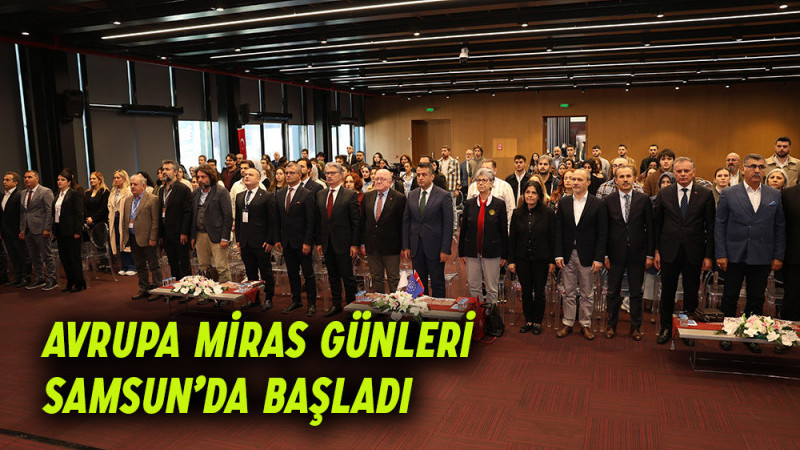 Avrupa Miras Günleri Samsun’da Başladı