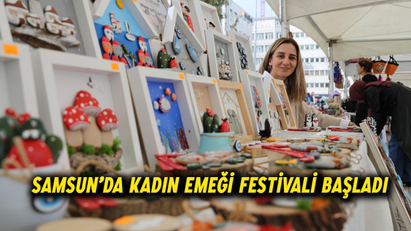 Samsun’da Kadın Emeği Festivali Başladı