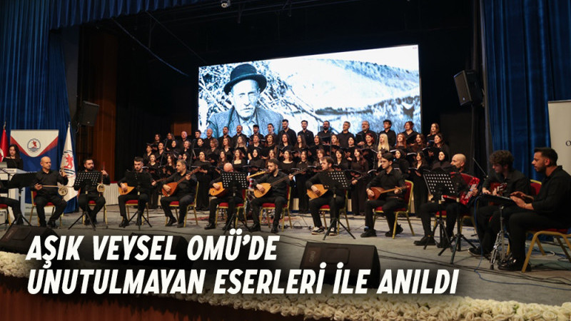 Aşık Veysel OMÜ’de unutulmaz eserleri ile anıldı