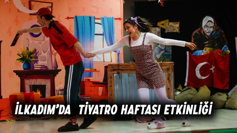 İlkadım’da  Tiyatro Haftası Etkinliği