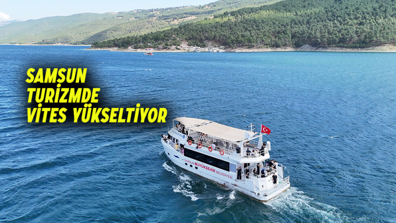 Samsun Turizmde Vites Yükseltiyor