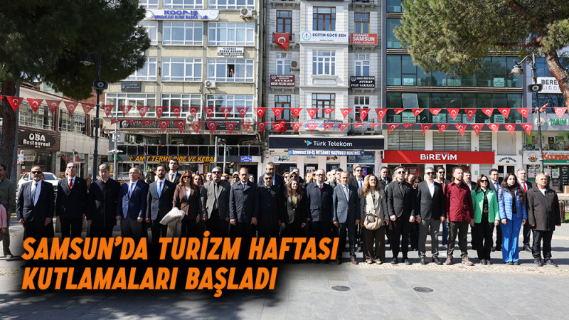 Samsun’da Turizm Haftası Kutlamaları Başladı