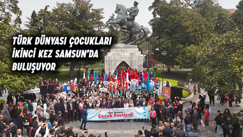 Türk Dünyası Çocukları İkinci Kez Samsun’da Buluşuyor