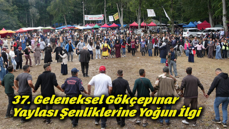 37. Geleneksel Gökçepınar Yaylası Şenliklerine Yoğun İlgi