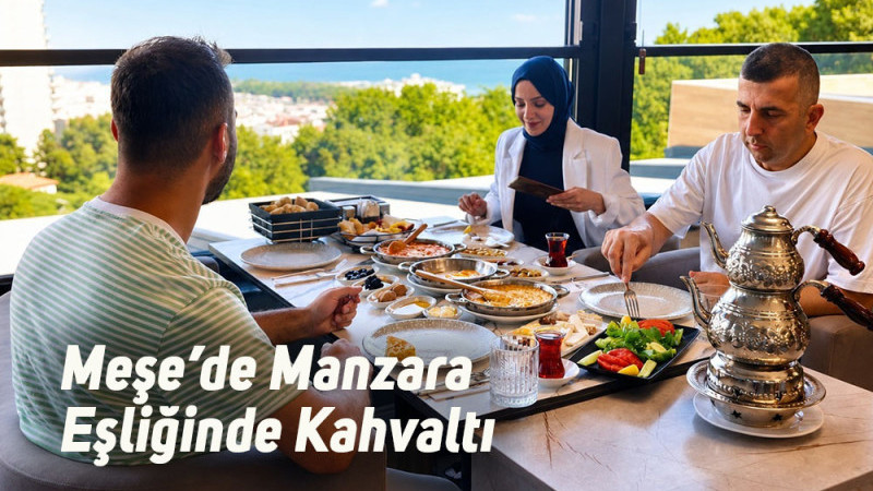 Meşe’de Manzara Eşliğinde Kahvaltı