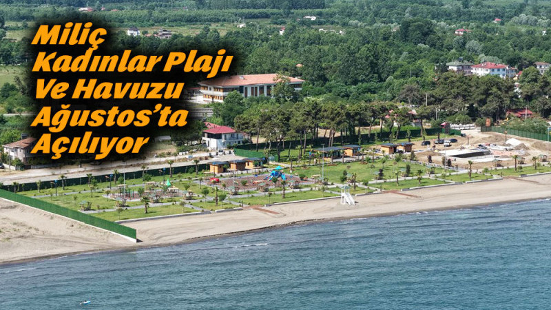Miliç Kadınlar Plajı Ve Havuzu Ağustos’ta Açılıyor