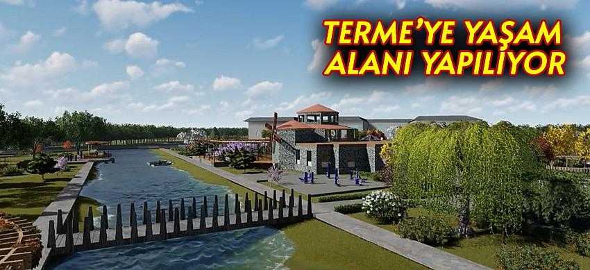 Terme’ye yaşam alanı yapılıyor