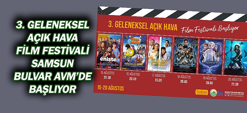 3. Geleneksel Açık Hava Film Festivali Samsun Bulvar Avm’de Başlıyor