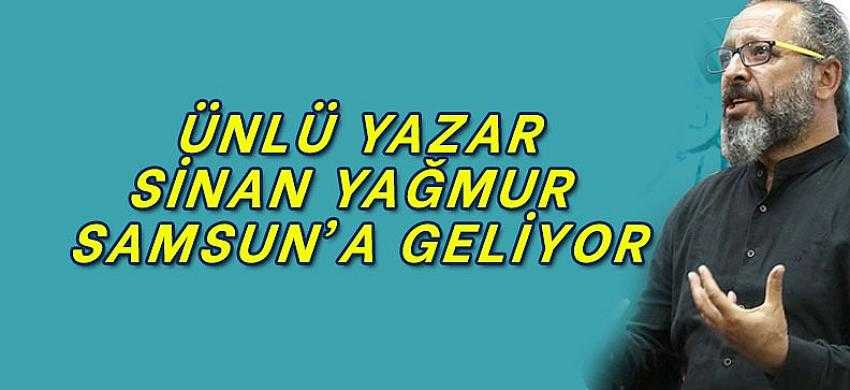 Ünlü Yazar Sinan Yağmur Samsun’a Geliyor