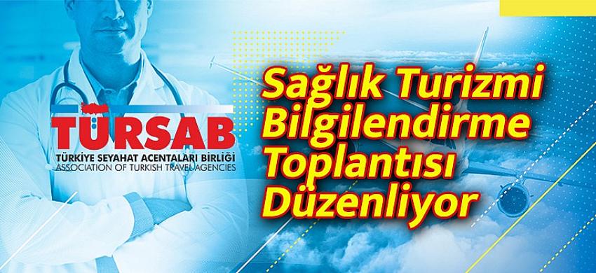 TÜRSAB sağlık turizmi bilgilendirme toplantısı düzenliyor