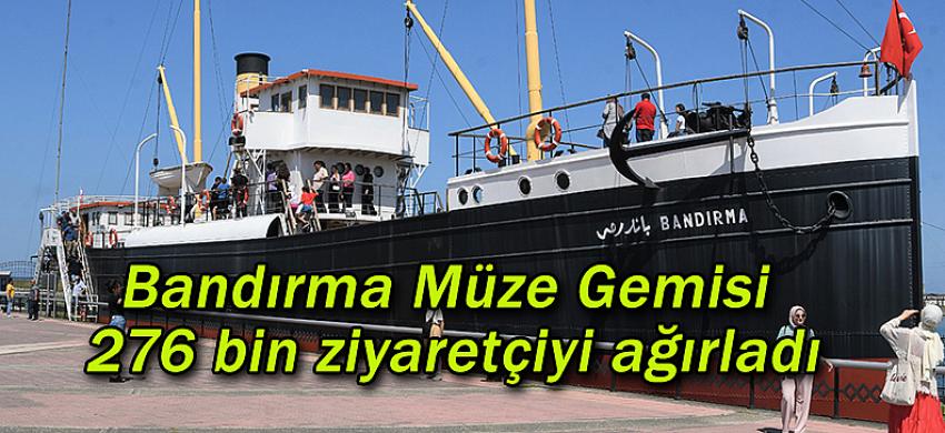 Bandırma Müze Gemisi 276 bin ziyaretçiyi ağırladı
