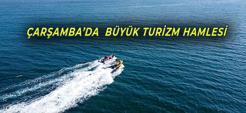 ÇARŞAMBA’DA  BÜYÜK TURİZM HAMLESİ