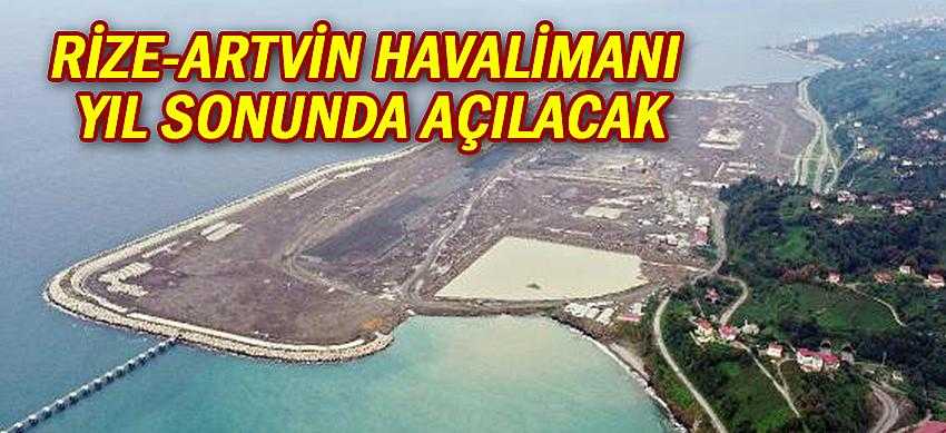 Rize-Artvin Havalimanı yıl sonunda açılacak