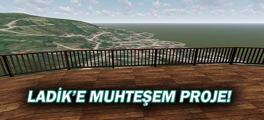 Ladik’e Muhteşem Proje!