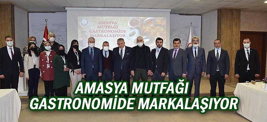 AMASYA MUTFAĞI GASTRONOMİDE MARKALAŞIYOR