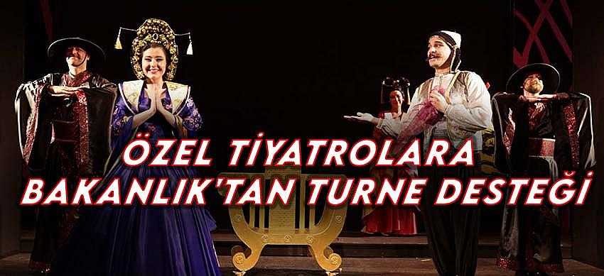 Özel Tiyatrolara Bakanlık'tan Turne Desteği