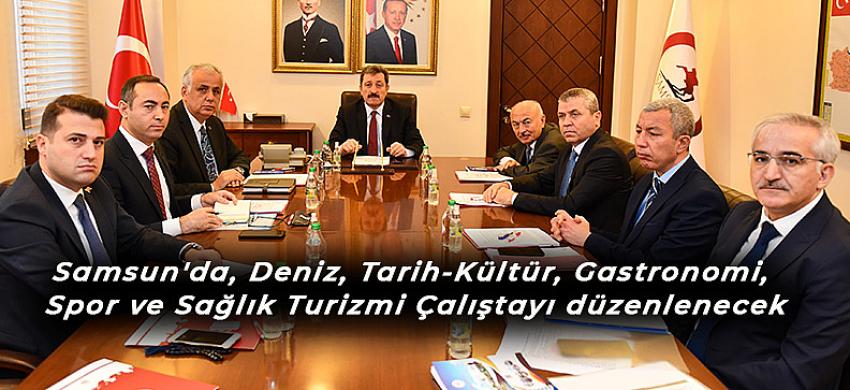 Samsun'da, Deniz, Tarih-Kültür, Gastronomi, Spor ve Sağlık Turizmi Çalıştayı düzenlenecek