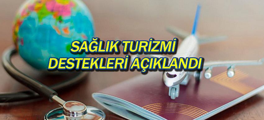 Sağlık Turizmi Destekleri açıklandı