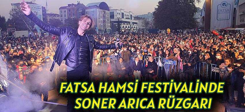 Fatsa Hamsi Festivalinde Soner Arıca Rüzgarı