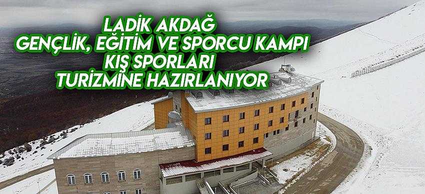 Ladik Akdağ Gençlik, Eğitim ve Sporcu Kampı  Kış Sporları Turizmine Hazırlanıyor
