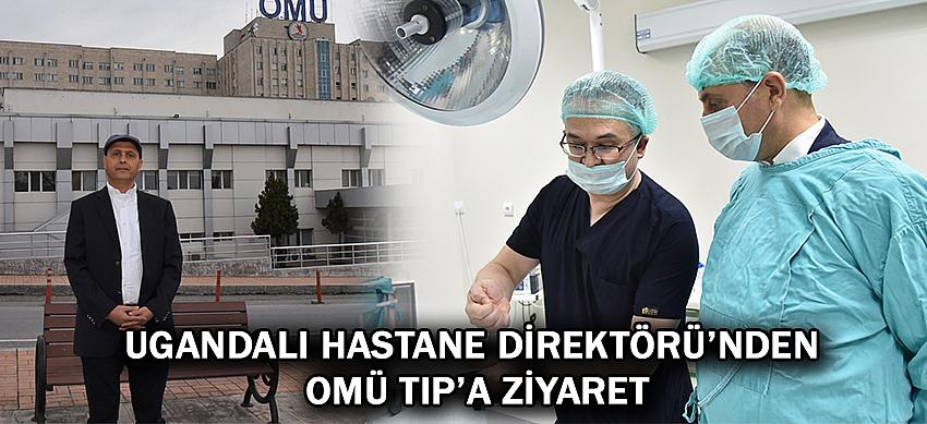 UGANDALI HASTANE DİREKTÖRÜ’NDEN OMÜ TIP’A ZİYARET
