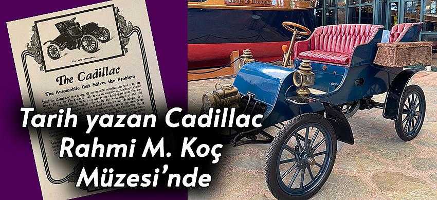Tarih yazan Cadillac Rahmi M. Koç Müzesi’nde