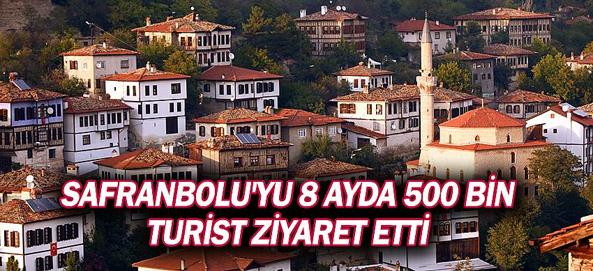 Safranbolu'yu 8 ayda 500 bin turist ziyaret etti