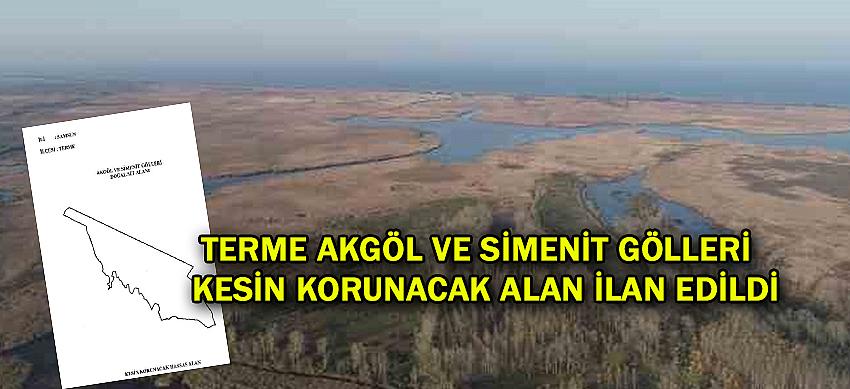 Terme Akgöl ve Simenit Gölleri Kesin Korunacak alan ilan edildi
