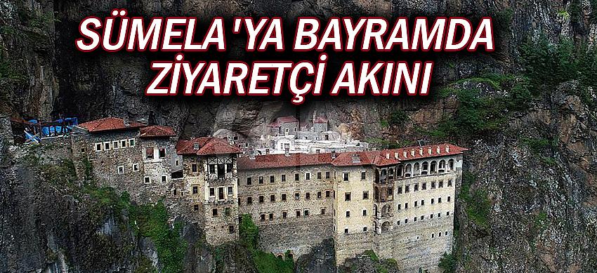 Sümela'ya bayramda ziyaretçi akını