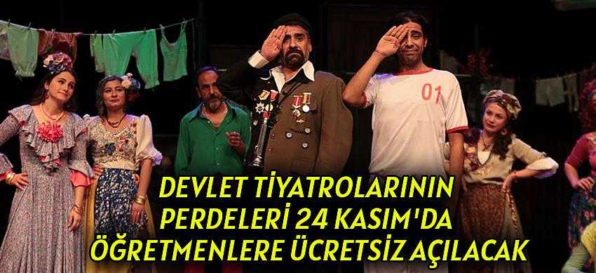 Devlet Tiyatrolarının Perdeleri 24 Kasım'da Öğretmenlere Ücretsiz Açılacak