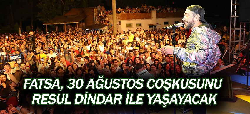 Fatsa, 30 Ağustos Coşkusunu Resul Dindar İle Yaşayacak