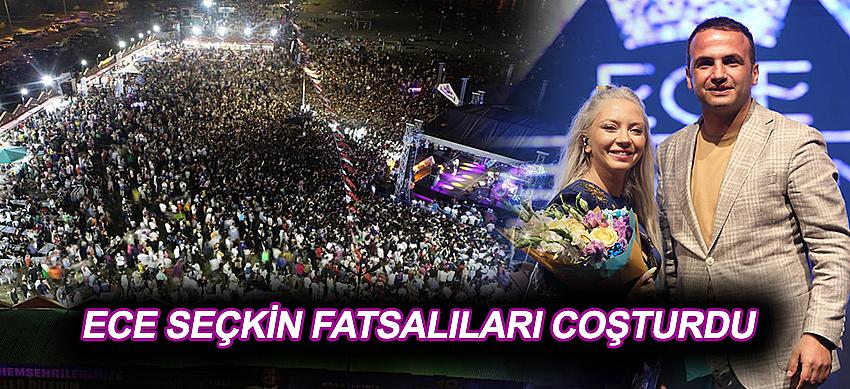 Ece Seçkin Fatsalıları  Coşturdu