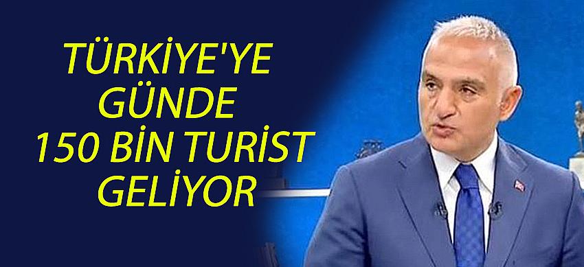 Türkiye'ye günde 150 bin turist geliyor