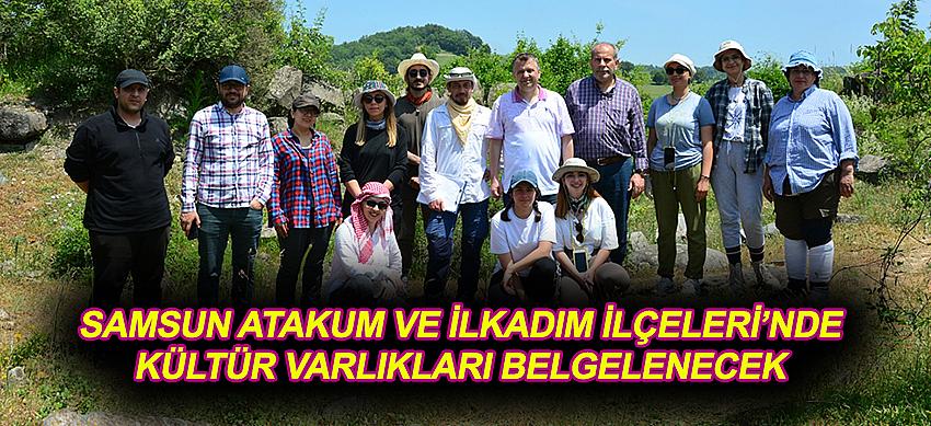 Samsun Atakum ve İlkadım İlçeleri’nde Kültür Varlıkları Belgelenecek