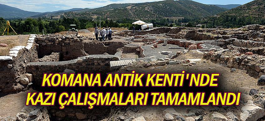 Komana Antik Kenti'nde  kazı çalışmaları tamamlandı