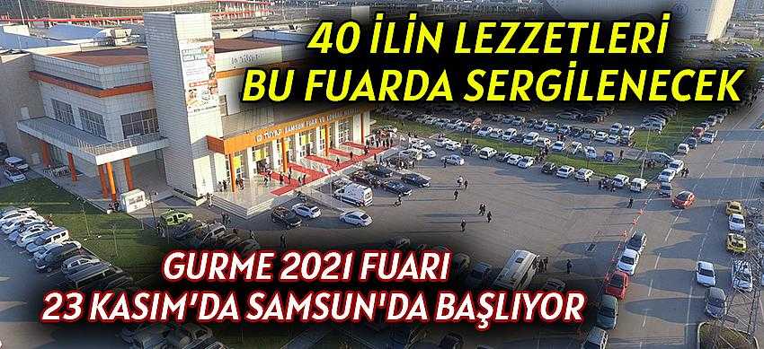 Gurme 2021 Fuarı 23 Kasım’da Samsun'da başlıyor
