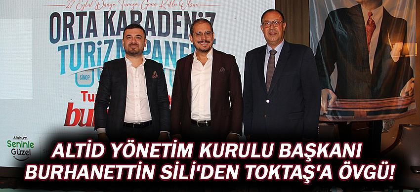 ALTİD Yönetim Kurulu Başkanı Burhanettin Sili'den Toktaş'a övgü!